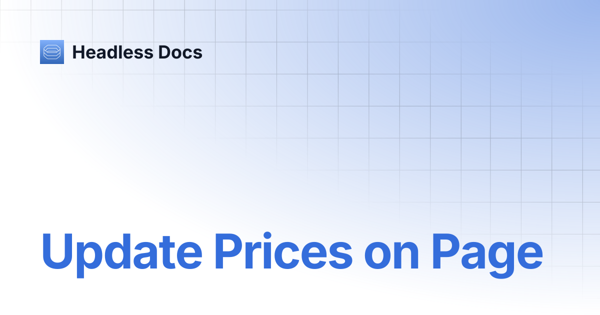 Update Prices on Page | Version 1.2.16 (legacy docs) | Headless Docs
